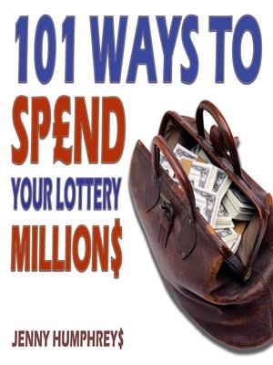 cover image of 101 Ways to Spend Your Lottery Millions